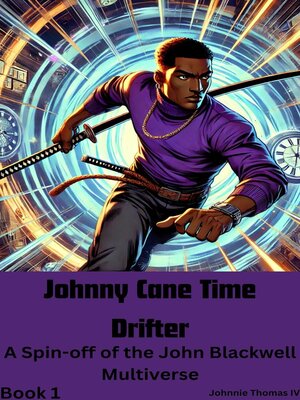 cover image of Johnny Cane Time Drifter     a Spin-off of the John Blackwell Multiverse